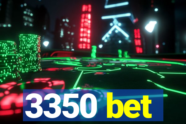 3350 bet
